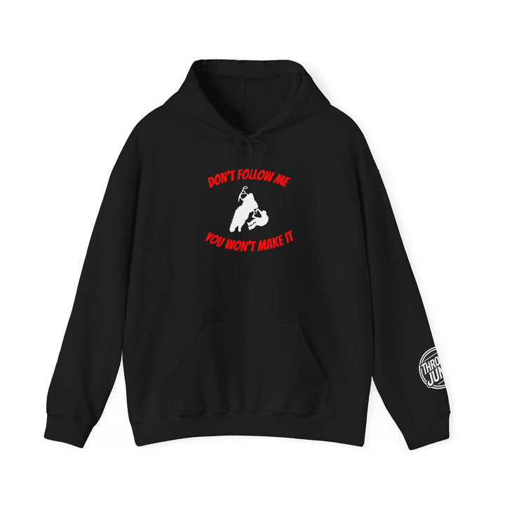 Don't Follow Me Hoodie