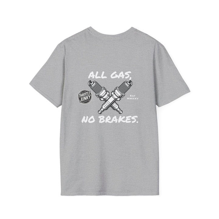 All Gas, No Brakes. T-Shirt