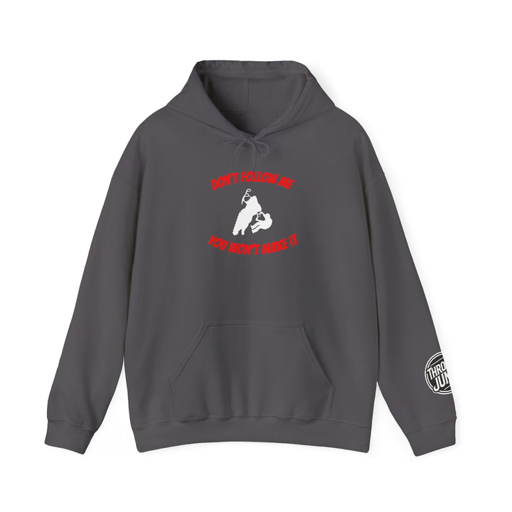 Don't Follow Me Hoodie